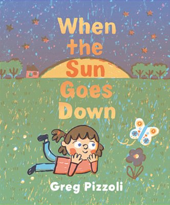 When The Sun Goes Down: A Bedtime Book-..
