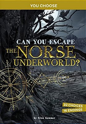 Can You Escape The Norse Underworld?: An Interactive Mythological Adventure-..