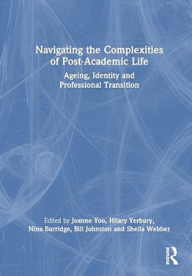 Navigating The Complexities Of Post-Academic Life: Ageing, Identity And Professional Transition-..
