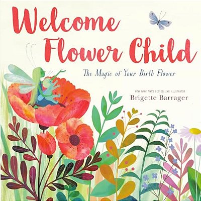 Welcome Flower Child: The Magic Of Your Birth Flower-..