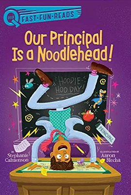 Our Principal Is A Noodlehead!: A Quix Book-..