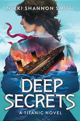 Deep Secrets (A Titanic Novel)-..