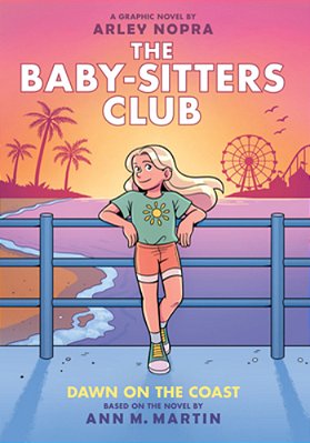 Dawn On The Coast: A Graphic Novel (The Baby-Sitters Club #19): Volume 19-..