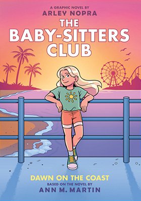 Dawn On The Coast: A Graphic Novel (The Baby-Sitters Club #19): Volume 19-..