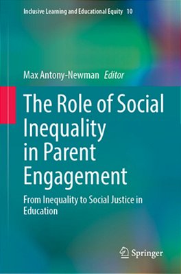 The Role Of Social Inequality In Parent Engagement: From Inequality To Social Justice In Education-..