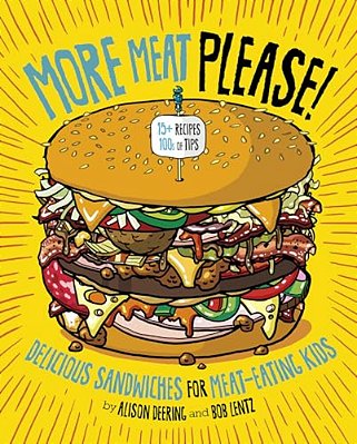 More Meat Please!: Delicious Sandwiches For Meat-Eating Kids-..
