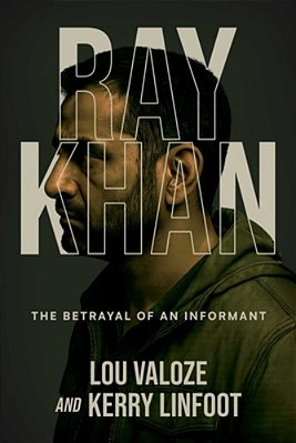 Ray Khan: The Betrayal Of An Informant-..