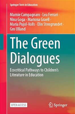 The Green Dialogues: Ecocritical Pathways To Children's Literature In Education-..