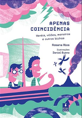 Apenas Coincidencia Herois, Viloes, Monstros E Outros Bichos