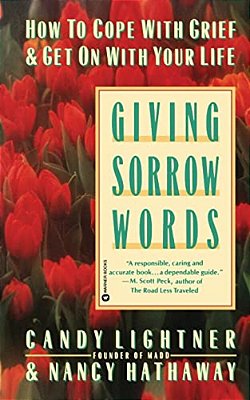 Giving Sorrow Words: How To Cope With Grief And Get On With Your Life-..
