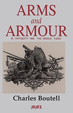 Arms And Armour In Antiquity And The Middle Ages-..