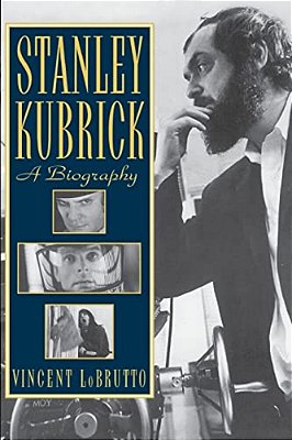 Stanley Kubrick: A Biography-..