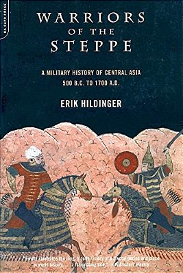 Warriors Of The Steppe: Military History Of Central Asia, 500 Bc To 1700 Ad-..