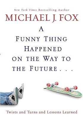 Funny Thing Happened On The Way To The Future: Twists And Turns And Lessons Learned-..