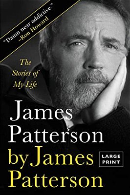 James Patterson By James Patterson: The Stories Of My Life-..