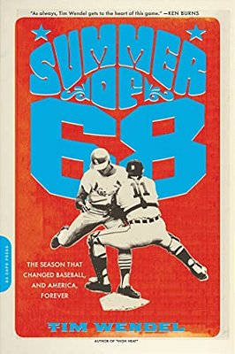 Summer Of '68: The Season That Changed Baseball -- And America -- Forever-..