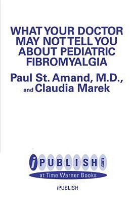 What Your Doctor May Not Tell You About Pediatric Fibromyalgia-..