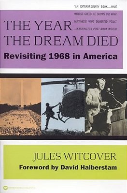The Year The Dream Died: Revisiting 1968 In America-..