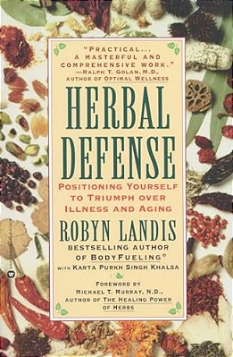 Herbal Defense: Positioning Yourself To Triumph Over Illness And Aging-..