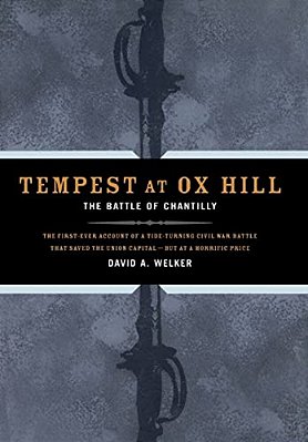 Tempest At Ox Hill: The Battle Of Chantilly-..