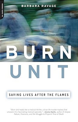 Burn Unit: Saving Lives After The Flames-..