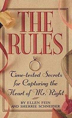 The Rules (Tm): Time-Tested Secrets For Capturing The Heart Of Mr. Right-..