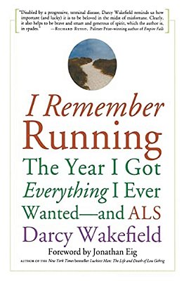 I Remember Running: The Year I Got Everything I Ever Wanted - And Als-..