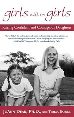 Girls Will Be Girls: Raising Confident And Courageous Daughters-..
