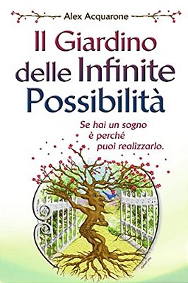 Il Giardino Delle Infinite Possibilita': Illustrazioni A Colori-..