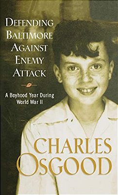 Defending Baltimore Against Enemy Attack: A Boyhood Year During World War II-..