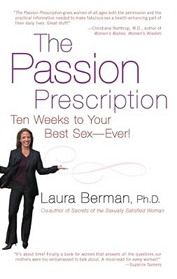 The Passion Prescription: Ten Weeks To Your Best Sex -- Ever!-..