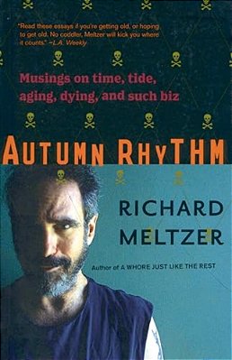 Autumn Rhythm: Musings On Time, Tide, Aging, Dying, And Such Biz-..