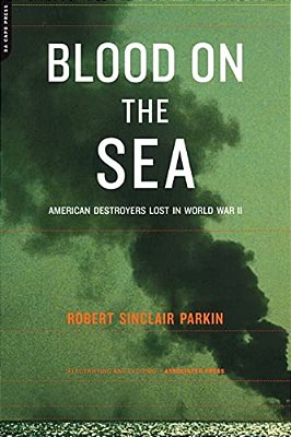 Blood On The Sea: American Destroyers Lost In World War II-..