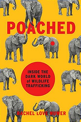 Poached: Inside The Dark World Of Wildlife Trafficking-..