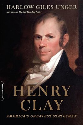Henry Clay: America's Greatest Statesman-..