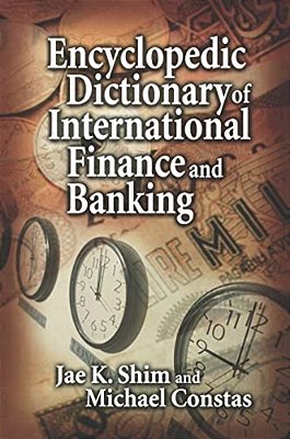 Encyclopedic Dictionary Of International Finance And Banking-..