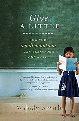 Give A Little: How Your Small Donations Can Transform Our World-..