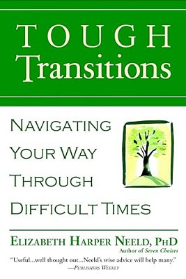 Tough Transitions: Navigating Your Way Through Difficult Times-..