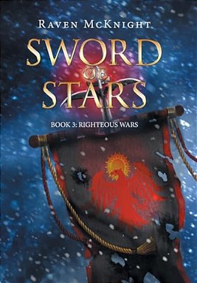 Sword Of Stars: Book 3: Righteous Wars-..