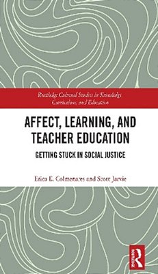 Affect, Learning, And Teacher Education: Getting Stuck In Social Justice-..