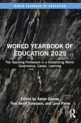 World Yearbook Of Education 2025: The Teaching Profession In A Globalizing World: Governance, Career, Learning-..
