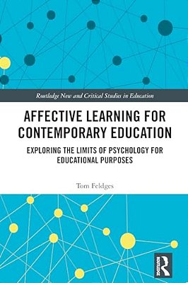 Affective Learning For Contemporary Education: Exploring The Limits Of Psychology For Educational Purposes-..