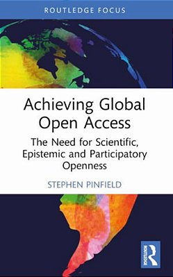 Achieving Global Open Access: The Need For Scientific, Epistemic And Participatory Openness-..