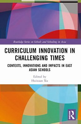 Curriculum Innovation In East Asian Schools: Contexts, Innovations And Impacts-..