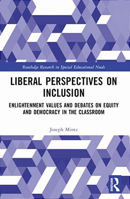 Liberal Perspectives On Inclusion: Enlightenment Values And Debates On Equity And Democracy In The Classroom-..