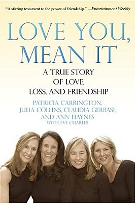 Love You, Mean It: A True Story Of Love, Loss, And Friendship-..