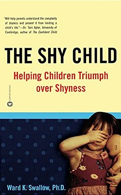 Shy Child: Helping Children Triumph Over Shyness-..