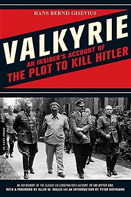 Valkyrie: An Insider's Account Of The Plot To Kill Hitler-..