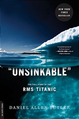 Unsinkable: The Full Story Of The Rms Titanic-..