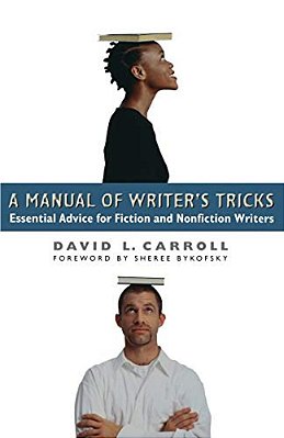 A Manual Of Writer's Tricks: Essential Advice For Fiction And Nonfiction Writers-..